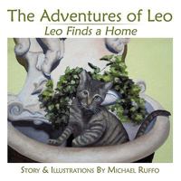 The Adventures of Leo: Leo Finds a Home 1449045839 Book Cover