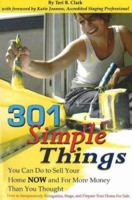 301 Simple Things You Can Do to Sell Your Home Now and for More Money Than You Thought: How to Inexpensively Reorganize, Stage, and Prepare Your Home 0910627061 Book Cover