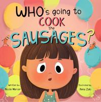 Who's Going to Cook the Sausages? 1960157930 Book Cover