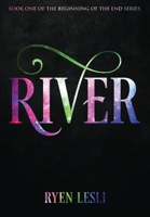 River : The Beginning of the End Book One 1951535014 Book Cover