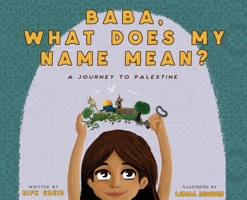 Baba, What Does My Name Mean?: A Journey to Palestine B0BGYWV7X9 Book Cover
