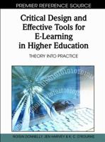 Critical Design and Effective Tools for E-Learning in Higher Education: Theory Into Practice 1615208798 Book Cover