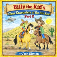 Billy the Kid's Close Encounters of the 5th Kind: Part 2 B0GSK1BS8Q Book Cover