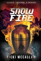 Snow Fire: Murder, Suspense, & Intrigue B0C1HZYF42 Book Cover