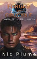 Tinaree - Forged by Crucible (Shadows of Peace) 1735153648 Book Cover