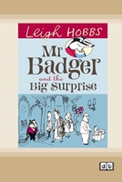 Mr Badger and the Big Surprise: Mr Badger Series (book 1) 1525299611 Book Cover