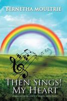 Then Sings! My Heart 1463444117 Book Cover
