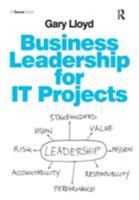 Business Leadership for It Projects. Gary Lloyd 1409456900 Book Cover