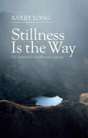 Stillness Is the Way: An Intensive Meditation Course 0950805041 Book Cover