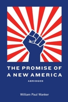 The Promise of a New America Abridged 1365825450 Book Cover