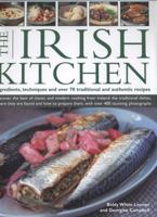 The Irish Kitchen: Ingredients, Techniques and Over 70 Traditional and Authentic Recipes - Discover the Best of Classic and Modern Food from Ireland 1844762815 Book Cover