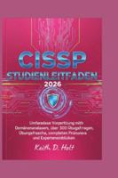 CISSP STUDIENLEITFADEN 2026: Umfassende Vorbereitung mit Domänenanalysen, über 300 Übungsfragen, kompletten Prüfungen und Experteneinblicken B0G3QWNK66 Book Cover