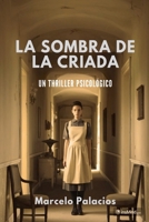 La Sombra de la Criada: Un Thriller Psicológico (Spanish Edition) B0FN1DJ4TF Book Cover