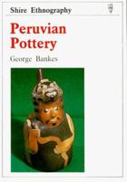 Peruvian Pottery (Shire Ethnography) 0747800138 Book Cover