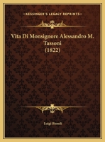 Vita Di Monsignore Alessandro M. Tassoni (1822) 1149665890 Book Cover