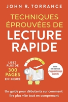 Techniques éprouvées de lecture rapide: Lisez plus de 300 pages en 1 heure. Un guide pour débutants sur comment lire plus vite tout en comprenant ... d'apprentissage avancés) 1958166510 Book Cover