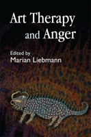 Art Therapy and Anger 1843104253 Book Cover
