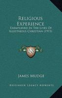 Religious Experience Exemplified in the Lives of Illustrious Christians 1104372835 Book Cover