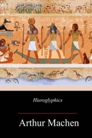 Hieroglyphics: A Note Upon Ecstasy In Literature 1544626991 Book Cover