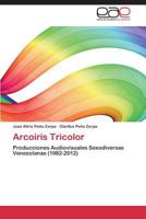 Arcoiris Tricolor 3659075574 Book Cover