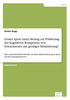 Leistet Sport Einen Beitrag Zur Forderung Der Kognitiven Kompetenz Von Erwachsenen Mit Geistiger Behinderung? 3838688414 Book Cover