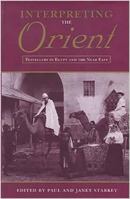 Interpreting the Orient: Travellers in Egypt and the Near East (Durham Middle East Monographs) 086372258X Book Cover