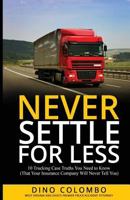 Never Settle for Less: 10 Trucking Case Truths You Need to Know 1946203106 Book Cover