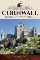 Visitors' Historic Britain: Cornwall: Romans to Victorians 1526721708 Book Cover