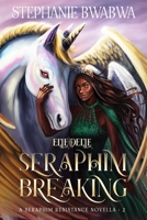 Seraphim Breaking B0BSWKBYKF Book Cover