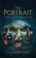 The Portrait and Other Tales of Horror and Humor 1954614888 Book Cover
