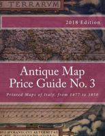 Antique Map Price Guide No. 3: Printed Maps of Italy, from 1477 to 1850 1467945013 Book Cover