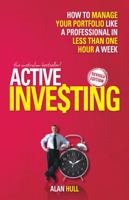 Active Investing: How to Manage Your Portfolio Like a Professional in Less than One Hour a Week 1742168639 Book Cover