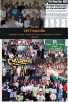MSTiepedia - One Man’s Journey Through 30+ Years Of The Best TV Show Ever (Volume I) B0CJH7R4QG Book Cover