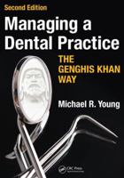 Managing a Dental Practice: The Genghis Khan Way 1910227668 Book Cover