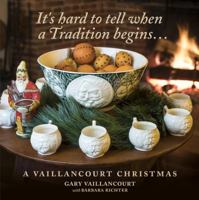 It's Hard To Tell When a Tradition Begins... A Vaillancourt Christmas 1733078703 Book Cover