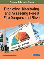 Predicting, Monitoring, and Assessing Forest Fire Dangers and Risks 1799818683 Book Cover