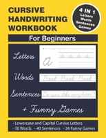 Cursive Handwriting Workbook: Cursive Handwriting. 4 in 1 Practicing Cursive Handwriting to Master Letters, Words, Sentences and Funny Games for ... Cursive. Back to School Handwriting. B08J22BMBB Book Cover