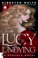 Lucy Undying: A Dracula Novel 0593973801 Book Cover