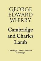 Cambridge and Charles Lamb: Cambridge Library Collection. Cambridge 107998500X Book Cover