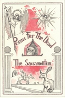Poems For The Dead.: The Sacramentom B08SXWPWXJ Book Cover