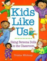 Kids Like Us: Using Persona Dolls in the Classroom 1884834655 Book Cover