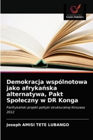 Demokracja wspólnotowa jako afrykańska alternatywa, Pakt Społeczny w DR Konga: Panfrykański projekt polityki strukturalnej Kinszasa 2012 6203656836 Book Cover