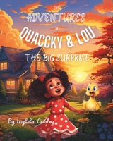 The Adventures of Quaccky and Lou: The Big Surprise B0CKZPXTN9 Book Cover