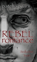 Rebel Romance: Seductive Truth 1662823304 Book Cover