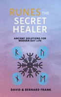 Runes: The Secret Healer: Ancient Solutions to Modern Day Life B08VYBNDDV Book Cover