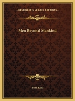 Men Beyond Mankind 0766136612 Book Cover