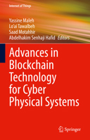 Advances in Blockchain Technology for Cyber Physical Systems 3030936457 Book Cover