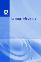Talking Television: An Introduction to the Study of Television 0340589647 Book Cover