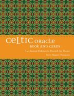 Celtic Oracle: Use Ancient Folklore to Foretell the Future [Book and Cards] 1454913177 Book Cover