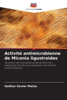 Activité antimicrobienne de Miconia ligustroides (French Edition) 6208576946 Book Cover